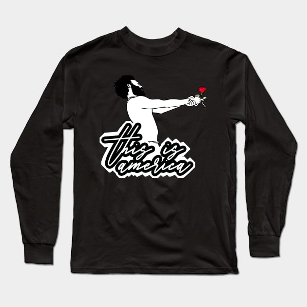 This Is America Don't Catch You Slippin Up T-Shirt Long Sleeve T-Shirt by Dragos